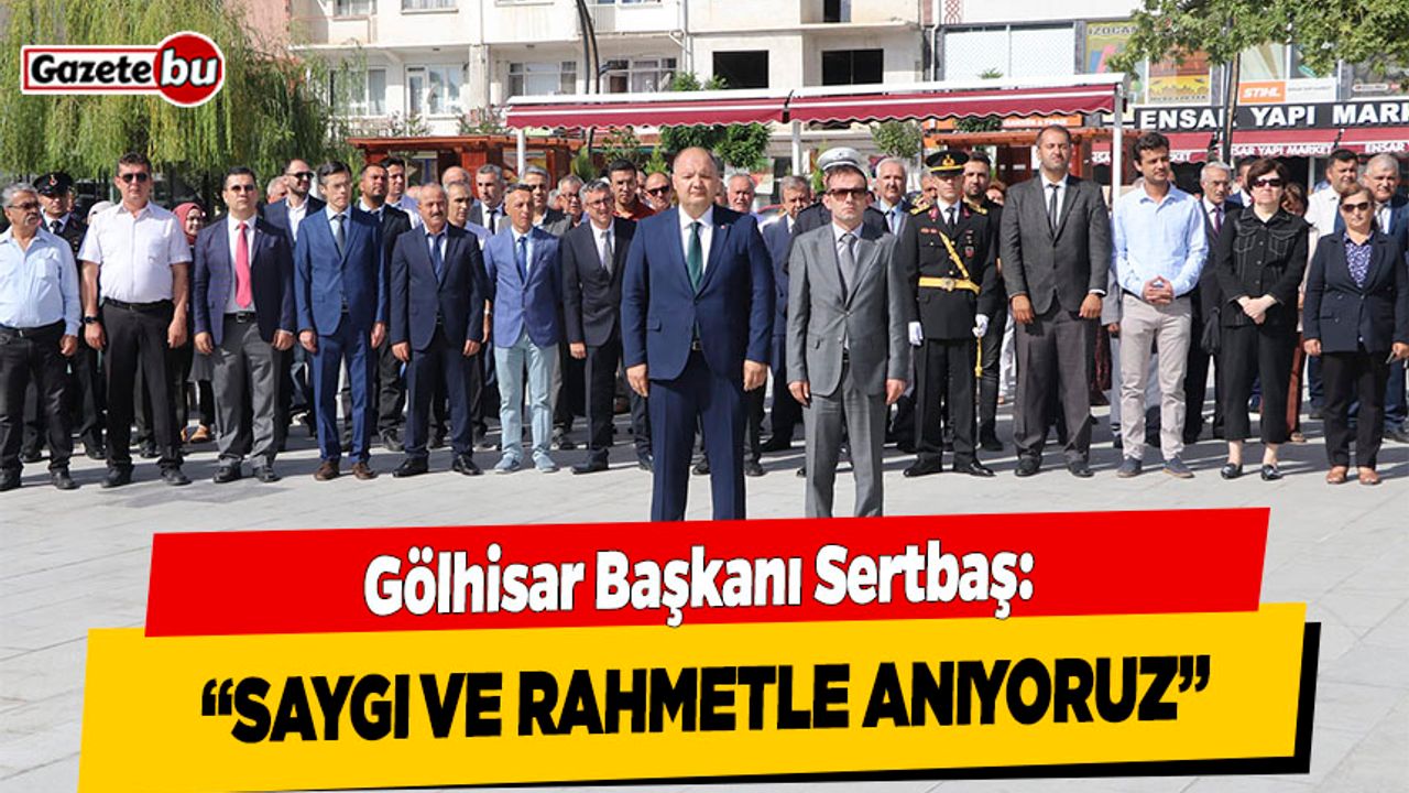 Gölhisar Başkanı Sertbaş: "Saygıyla ve Rahmetle Anıyorum"