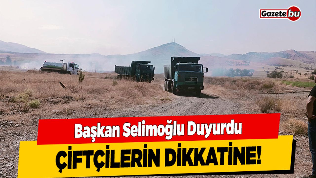 Başkan Selimoğlu Duyurdu; Çiftçilerin Dikkatine!