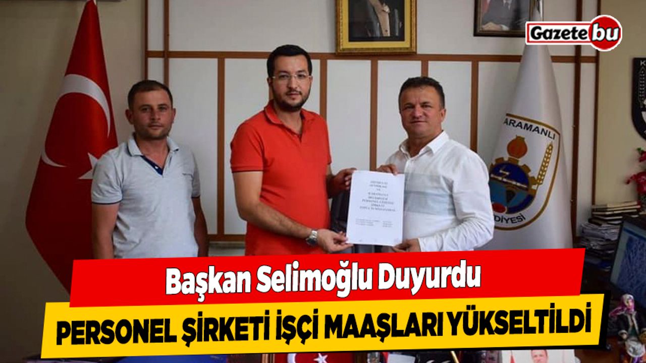 Başkan Selimoğlu Duyurdu; Personel Şirketi İşçi Maaşları Yükseltildi