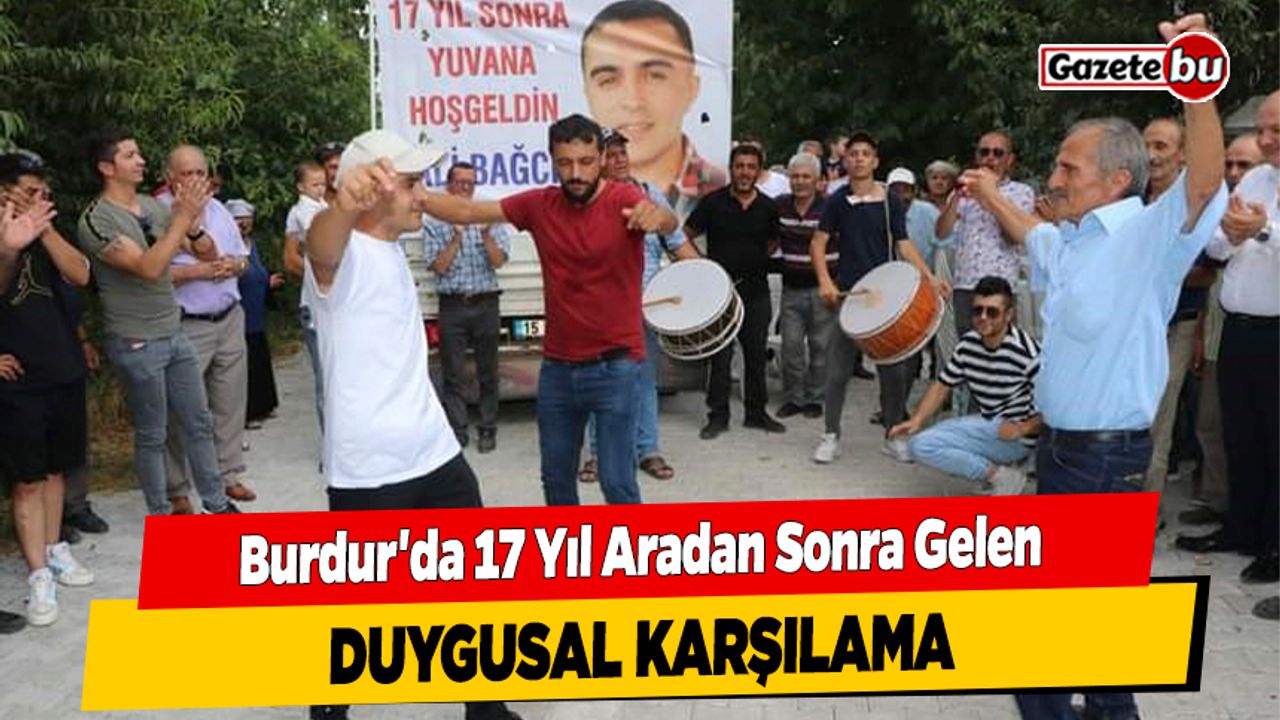 Burdur'da 17 Yıl Aradan Sonra Gelen Duygusal Karşılama