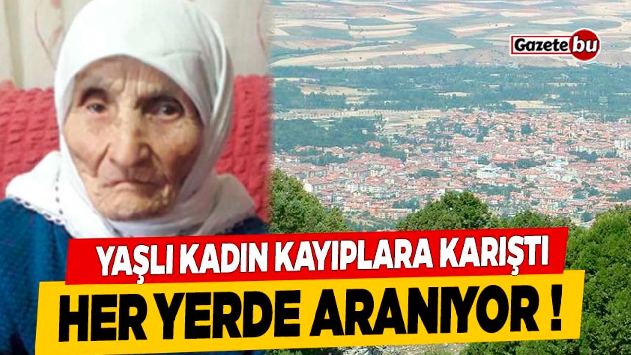 Komşu'da Kaybolan Yaşlı Kadın Her Yerde Aranıyor