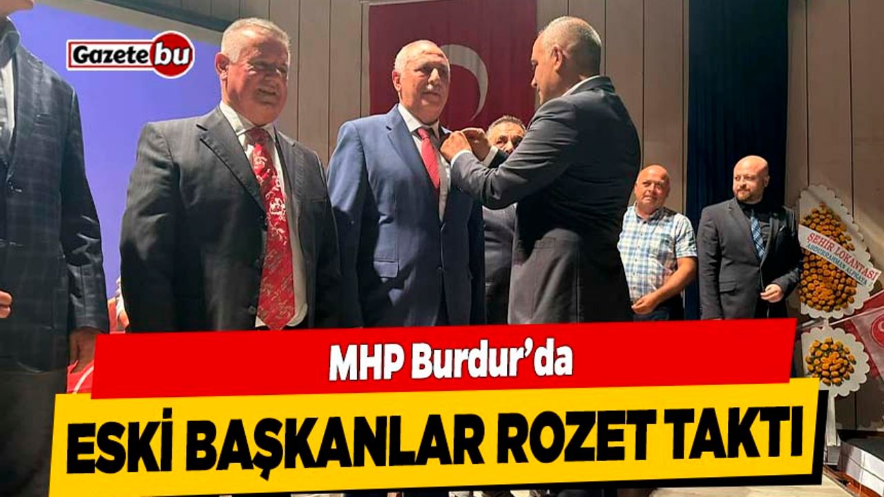 MHP Burdur'da Eski Başkanlar Rozet Taktı