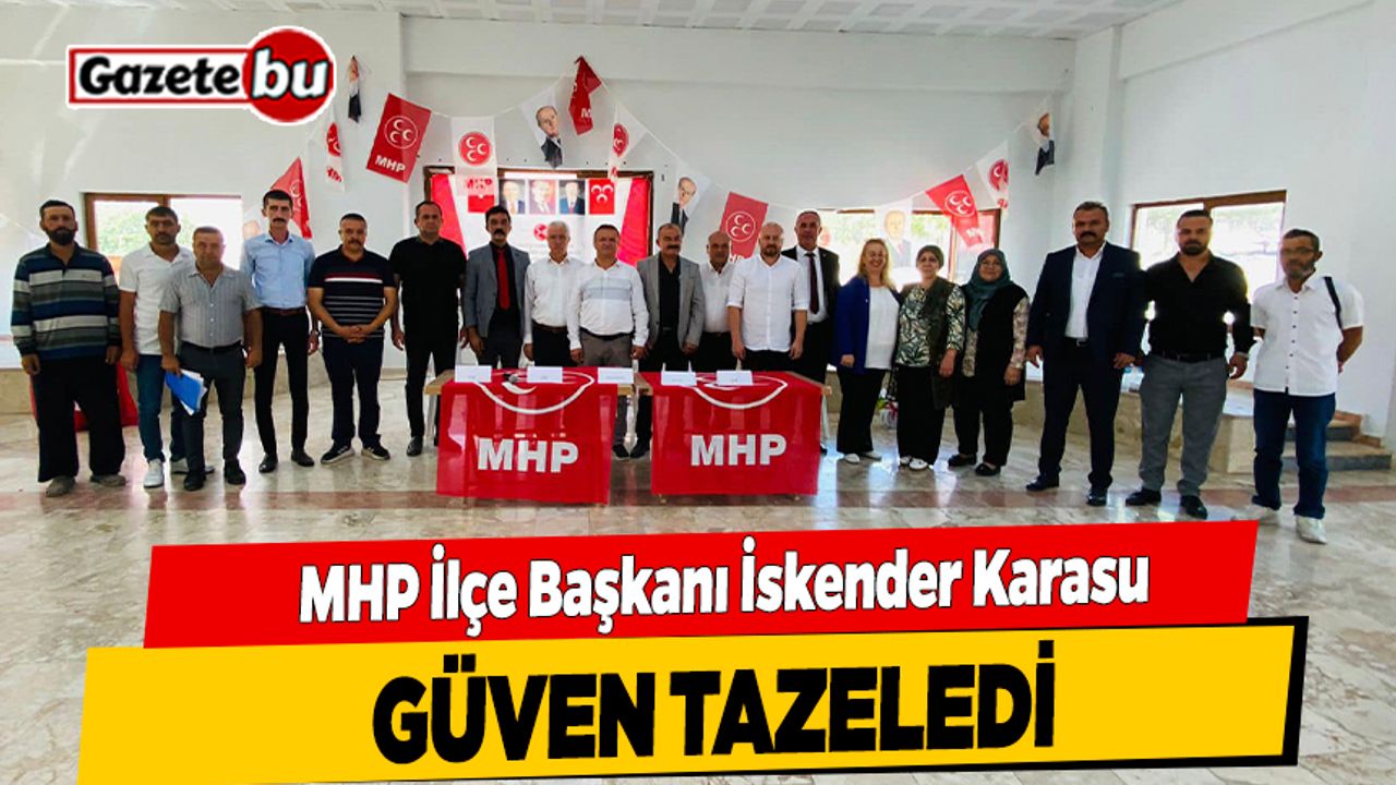 MHP İlçe Başkanı İskender Karasu Güven Tazeledi