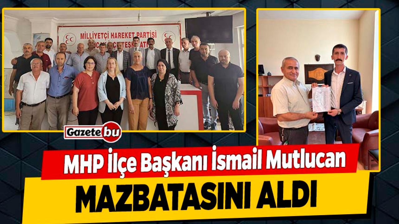 MHP Bucak İlçe Başkanı İsmail Mutlucan Mazbatasını Aldı