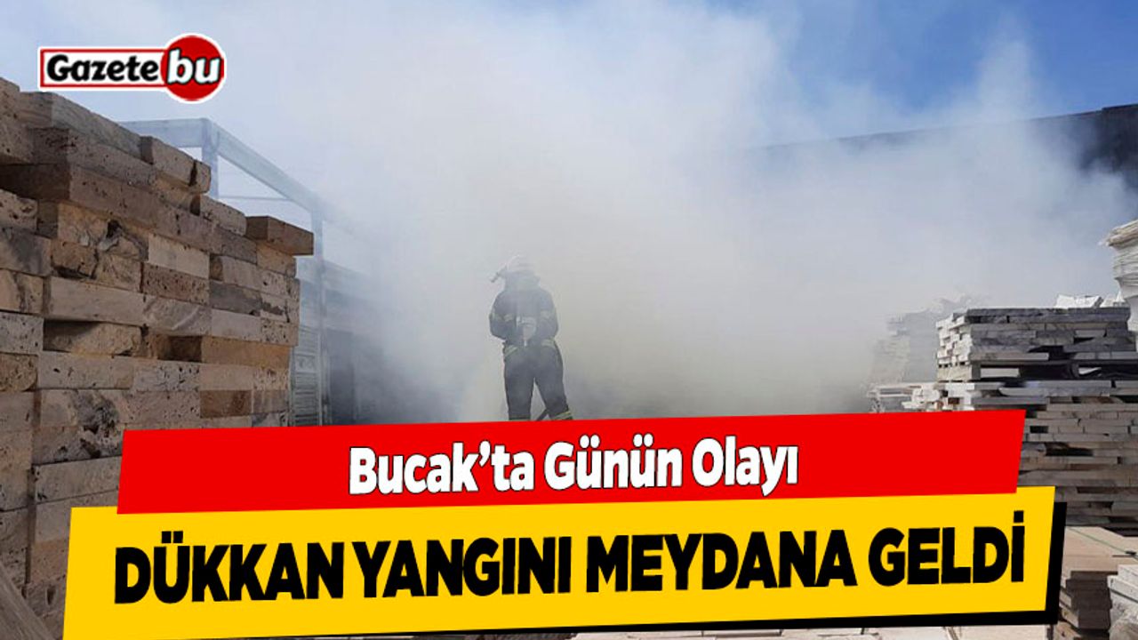 Bucak'ta Günün Olayı: Dükkan Yangını Meydana Geldi