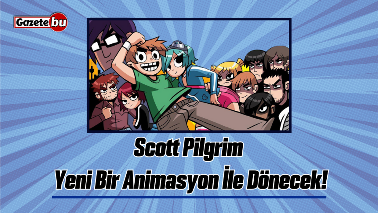 Scott Pilgrim Yeni Bir Animasyon İle Dönecek!