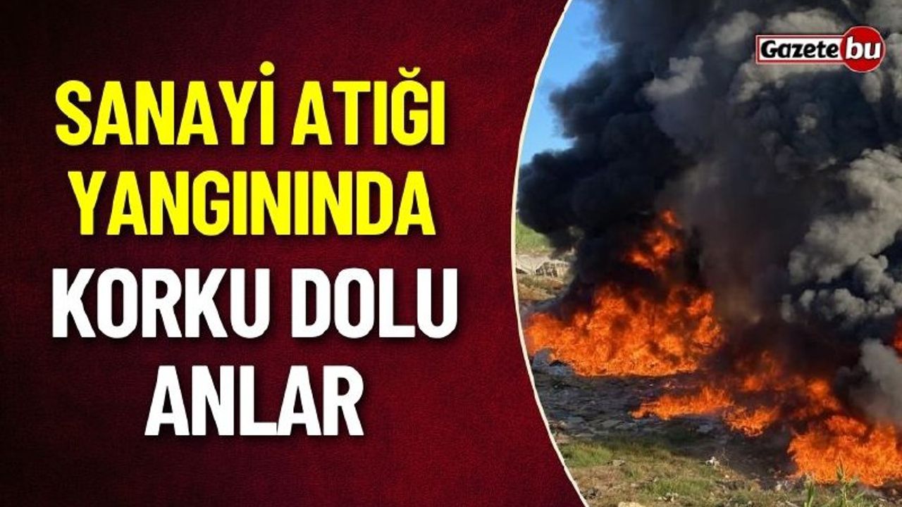 Antalya'da Sanayi Atığı Yangınında Korku Dolu Anlar