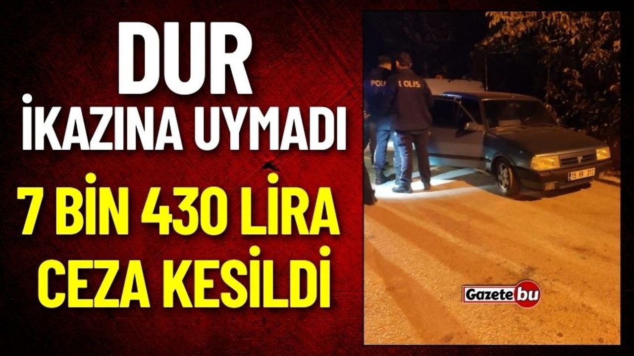 Burdur'da Dur İhtarına Uymayan Sürücüye Ceza Kesildi