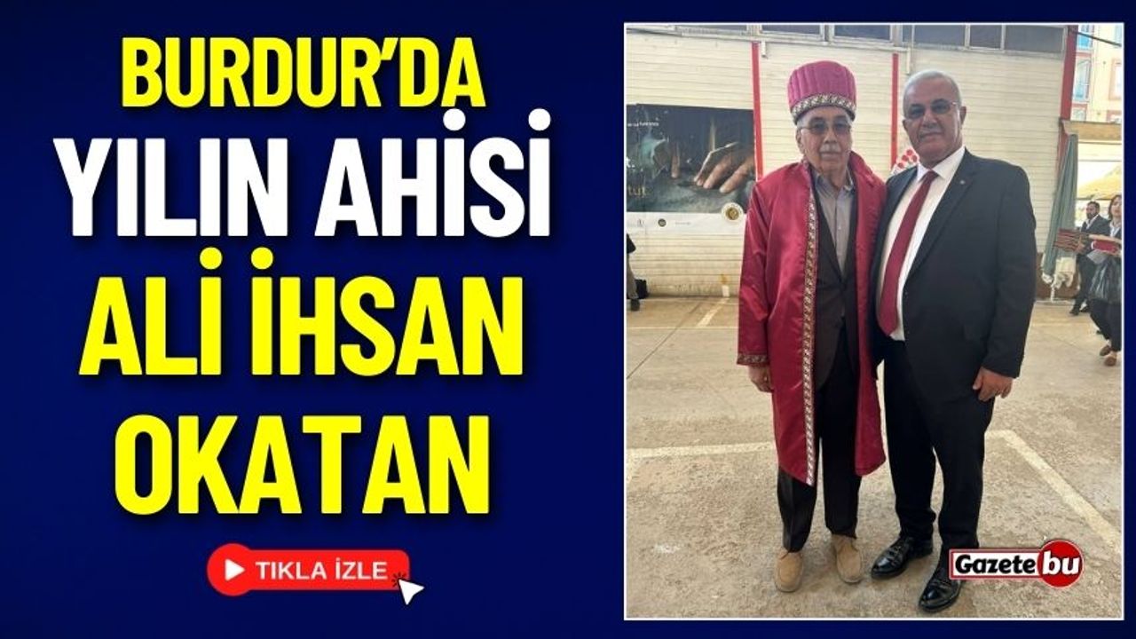 Burdur'da Yılın Ahisi " Ali İhsan Okatan" Seçildi