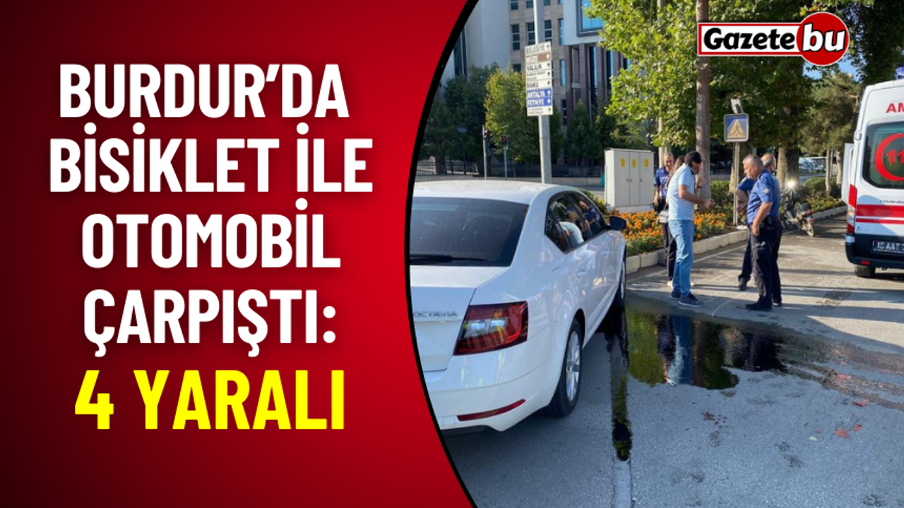 Burdur’da Elektrikli Bisiklet İle Otomobil Çarpıştı: 4 Yaralı