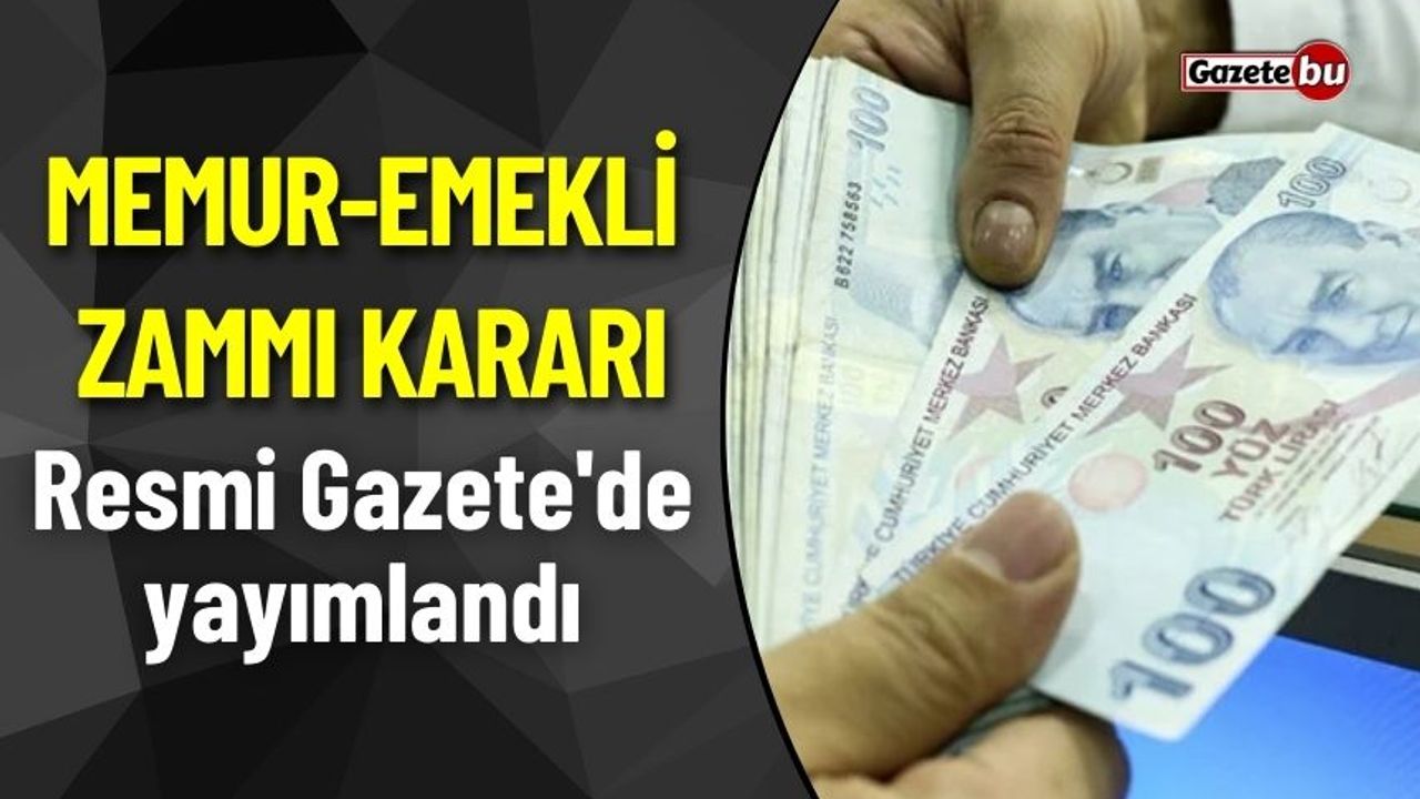 Memur-emekli zammı kararı Resmi Gazete'de yayımlandı