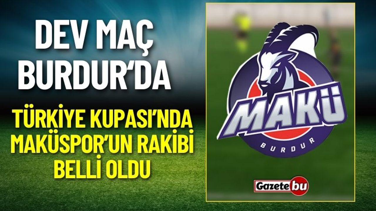 Türkiye Kupası’nda MAKÜSPOR’un Rakibi Belli Oldu