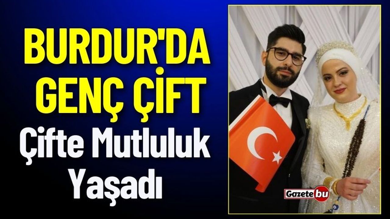 Burdur'da Genç Çift, Çifte Mutluluk Yaşadı