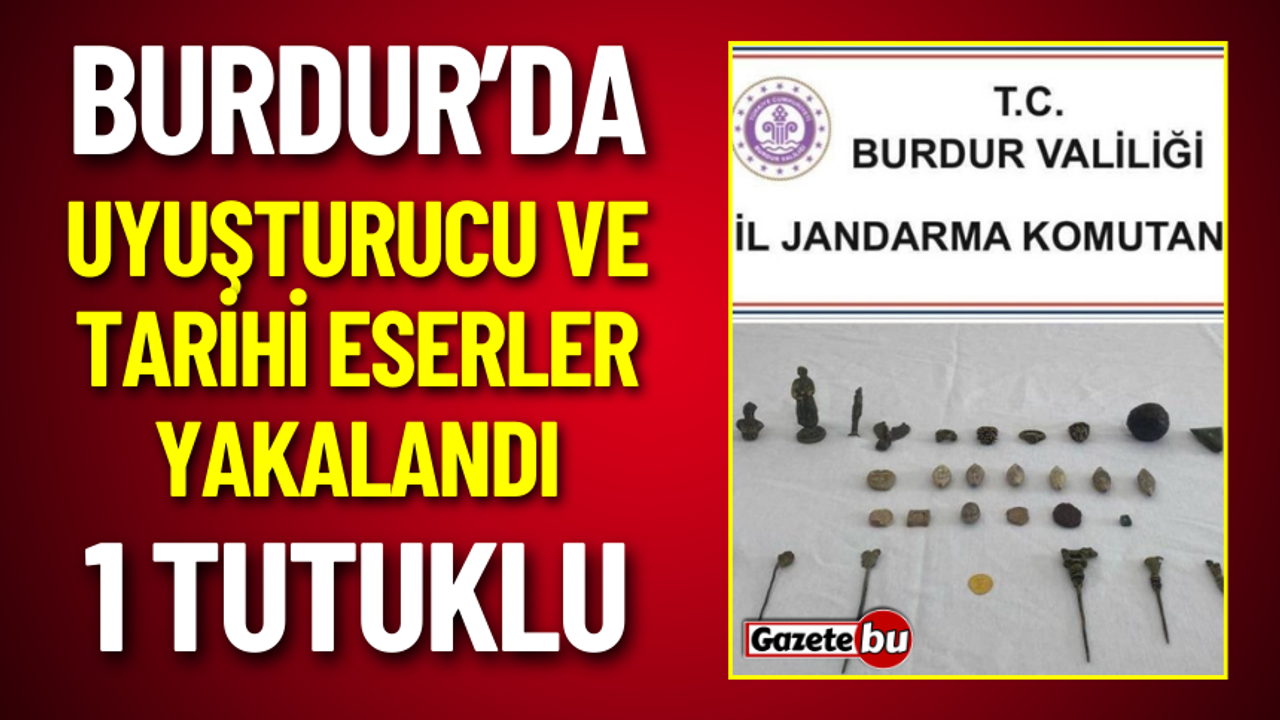 Burdur'da Uyuşturucu ve Tarihi Eserler Yakalandı 1 Tutuklu