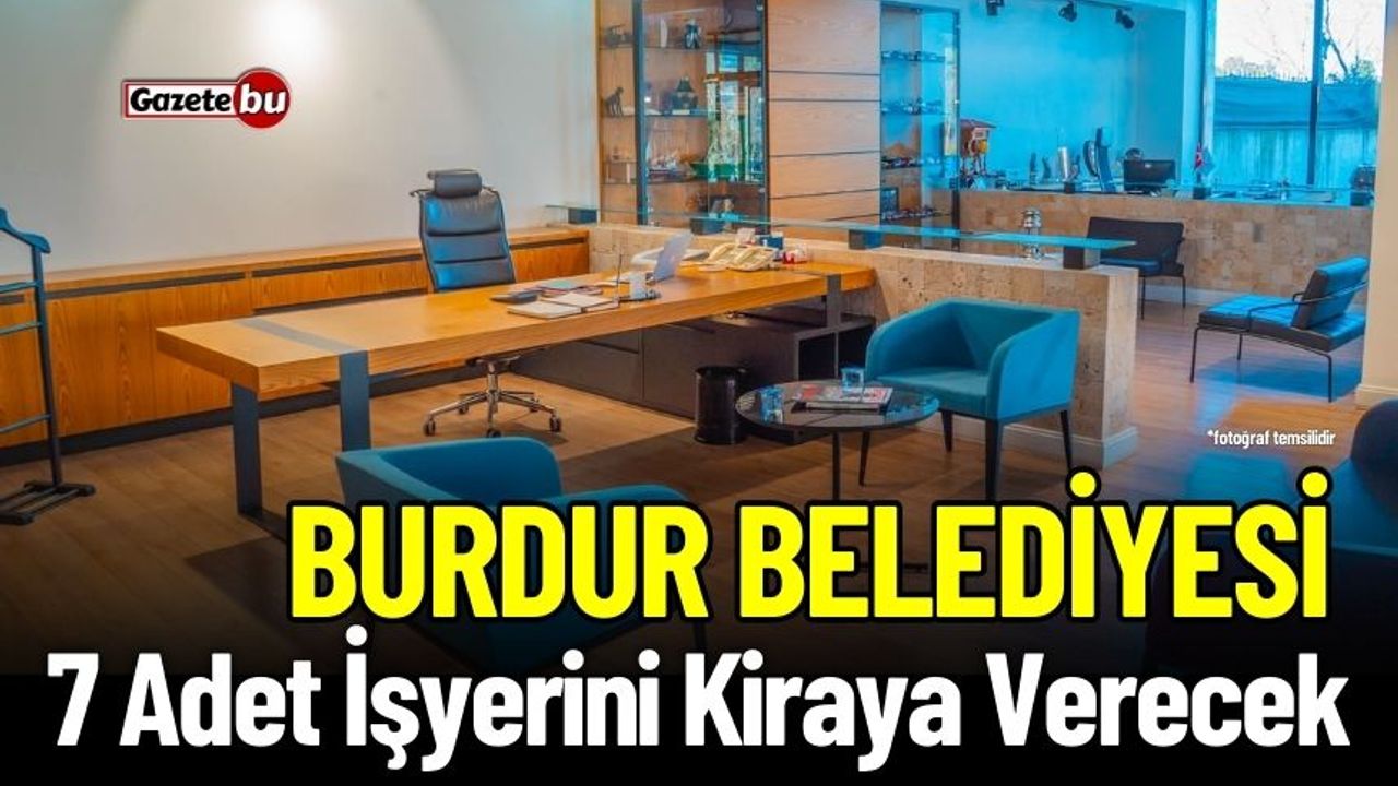 Burdur Belediyesi 7 Adet İşyerini Kiraya Verecek