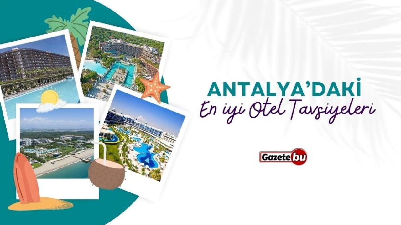 Antalya'daki En İyi Otel Tavsiyeleri