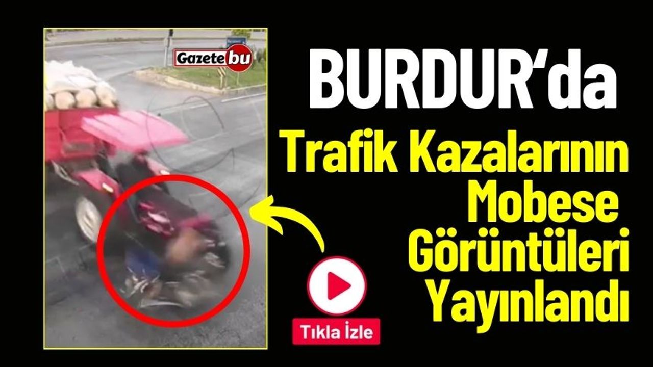 Burdur'da Trafik Kazalarının Mobese Görüntüleri Yayınlandı