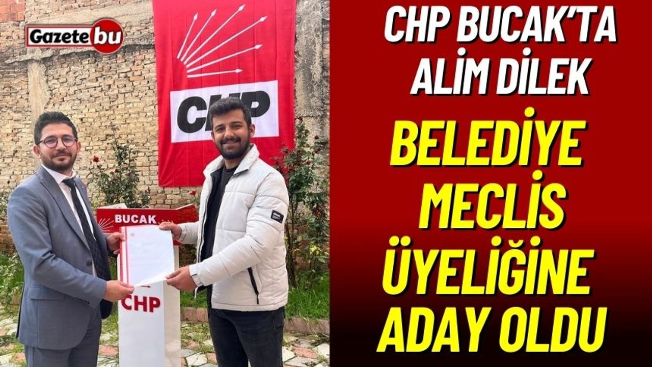 CHP Bucak'ta Alim Dilek Belediye Meclis Üyeliğine Aday Oldu