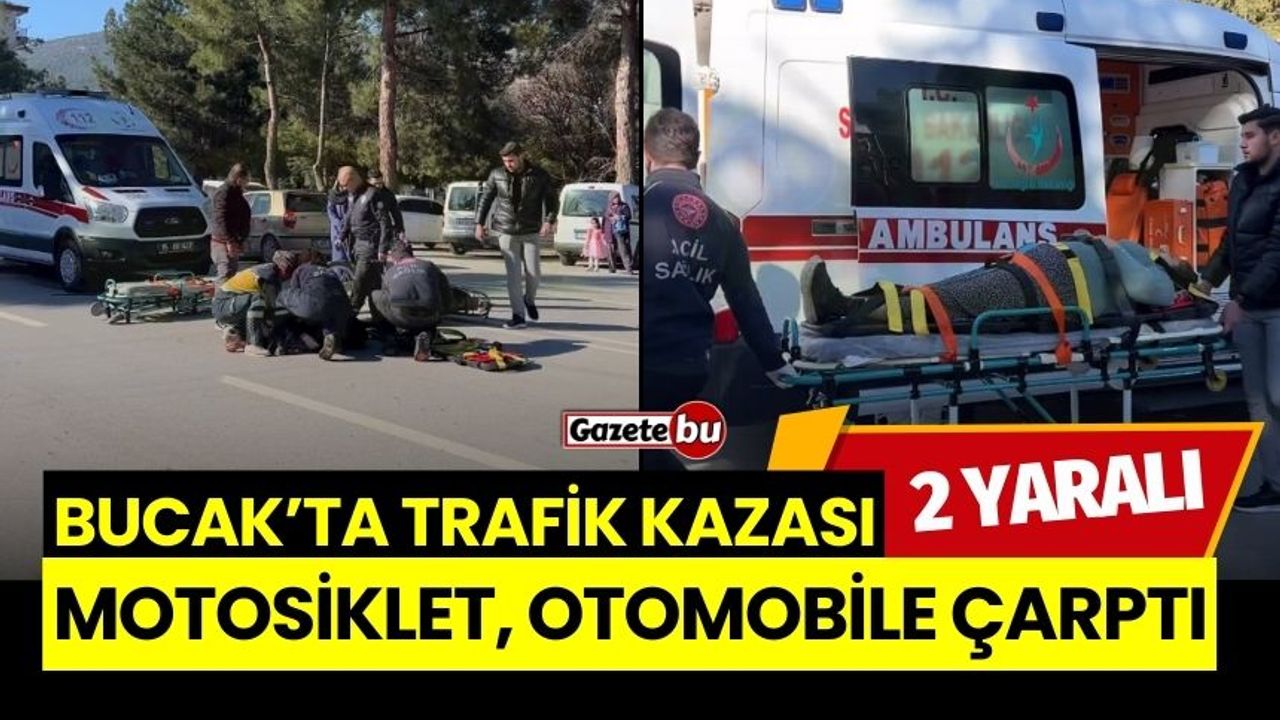 Bucak'ta Trafik Kazası: Motosiklet Otomobile Çarptı 2 YARALI
