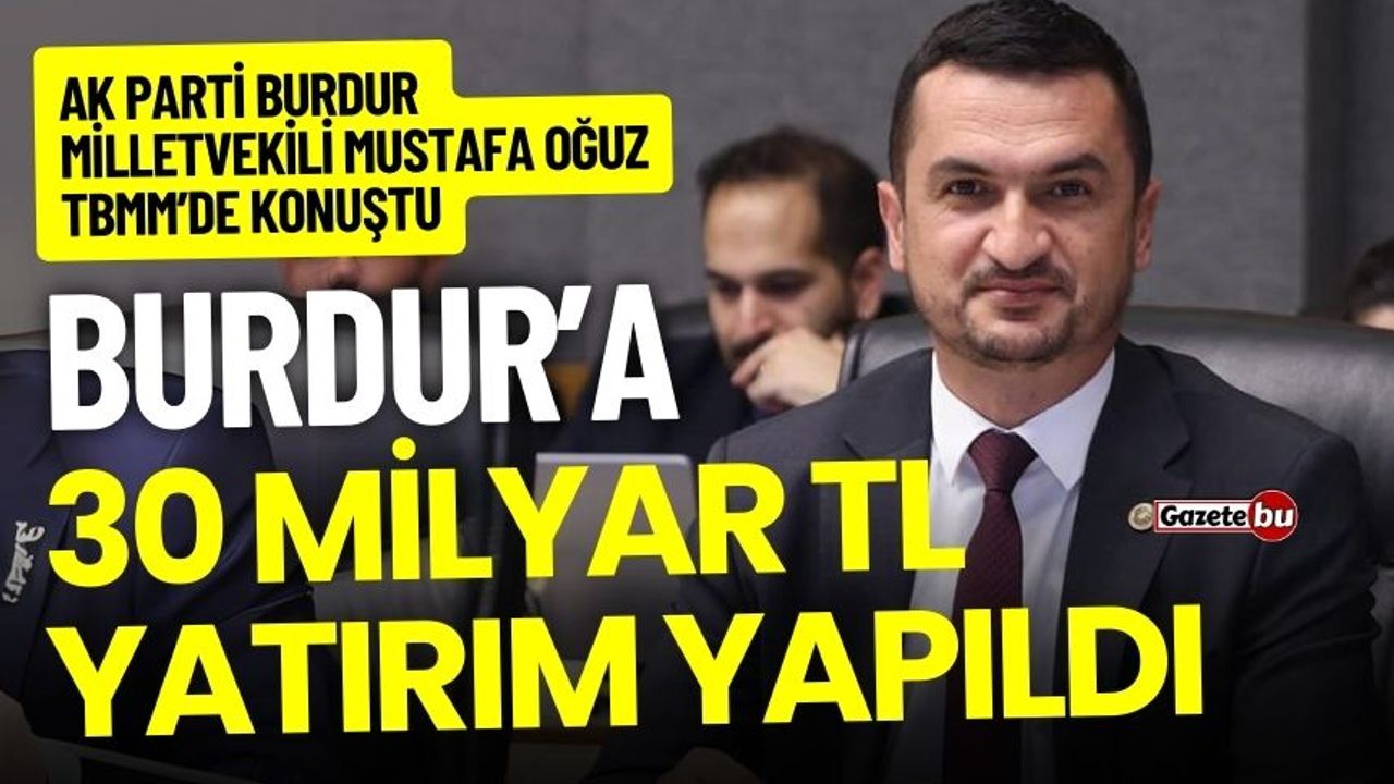 Burdur Milletvekili Mustafa Oğuz TBMM'de Konuştu