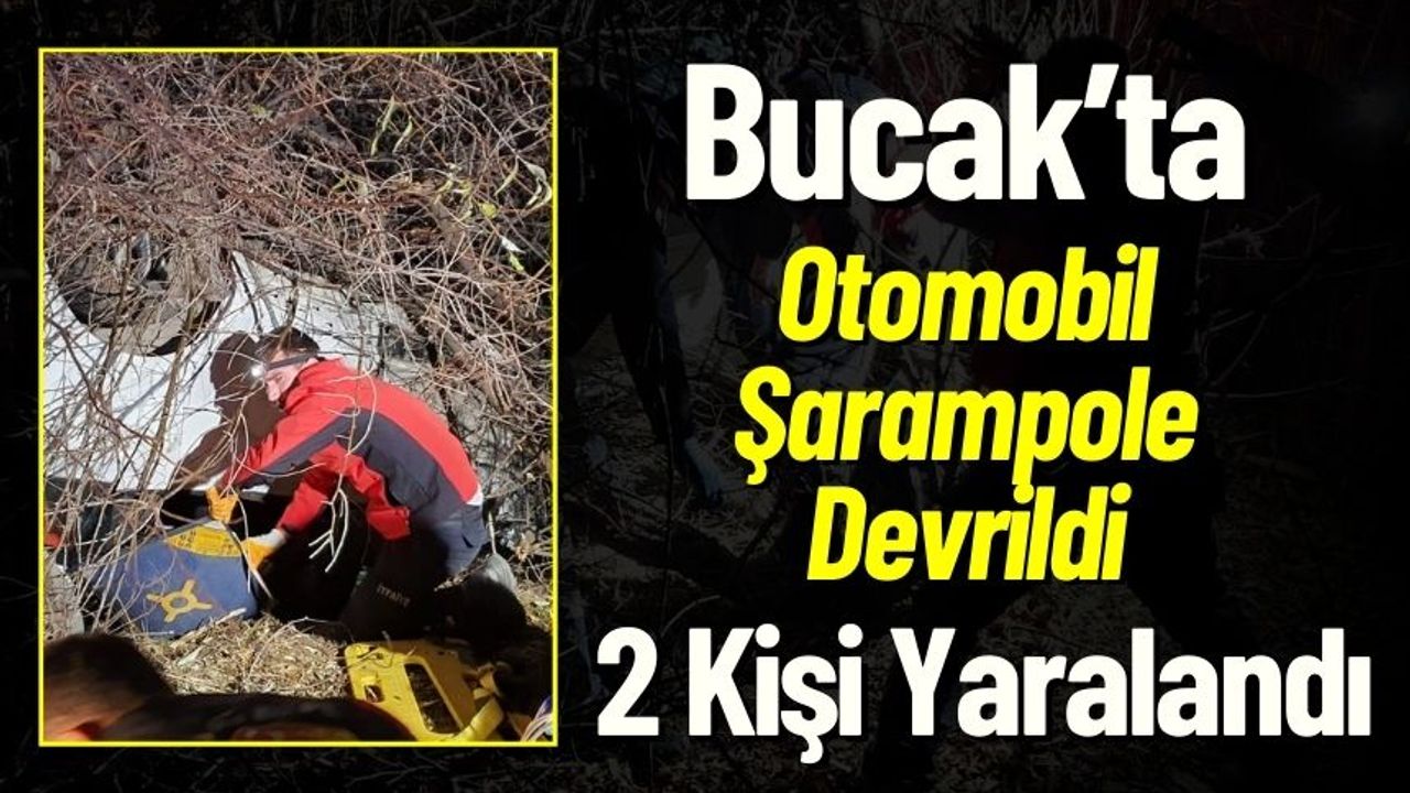 Bucak'ta Otomobil Şarampolde Devrildi: 2 Yaralı