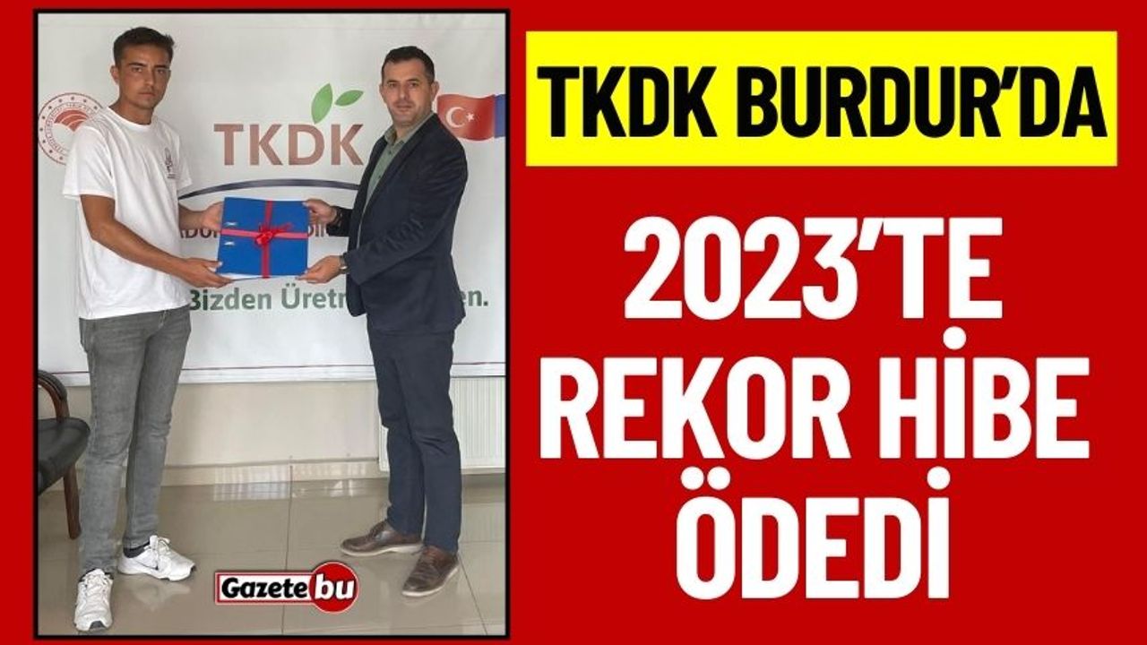 TKDK Burdur’da 2023’te Rekor Hibe Ödedi