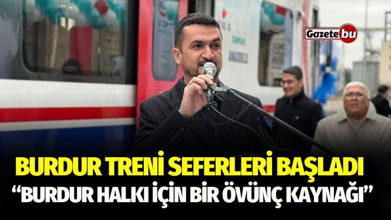 Burdur-İzmir Arası Güller Ekspresi ile Yapılacak! Tren Seferleri Başladı