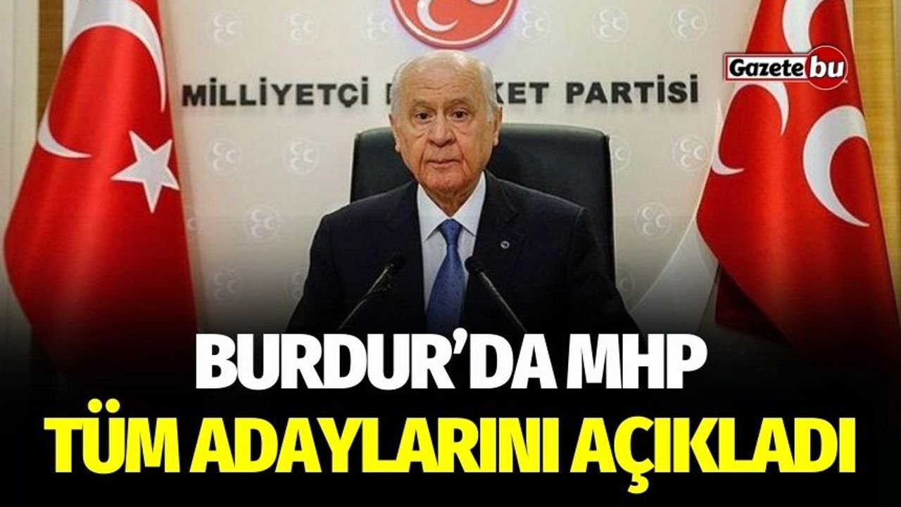 MHP Burdur’da ilçelerin belediye başkan adaylarını duyurdu