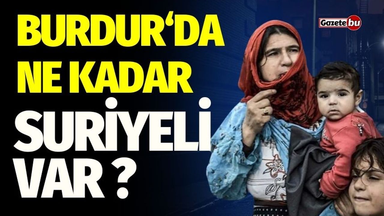 Burdur, Akdeniz'de Suriyeli Nüfusunda Kaçıncı Sırada ?
