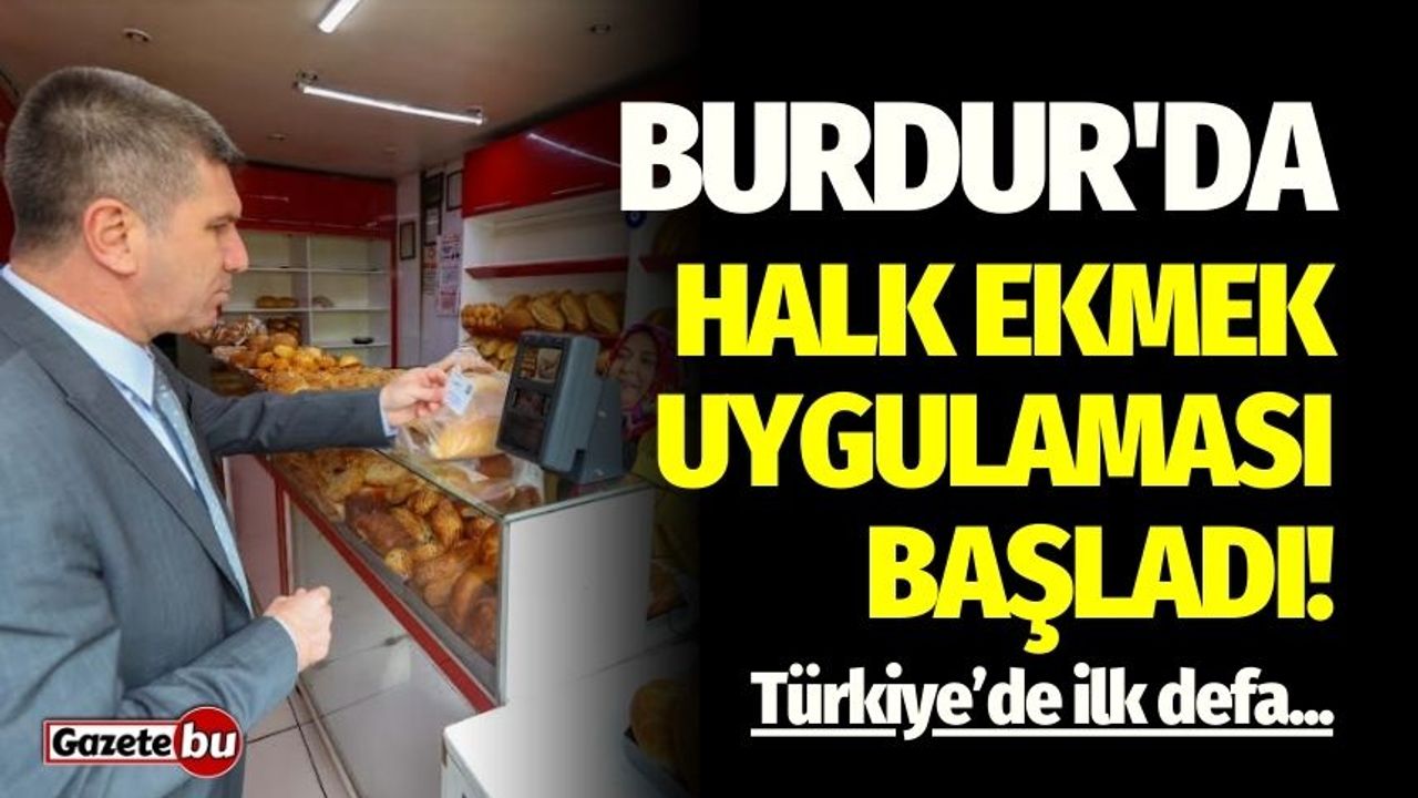 Burdur'da Halk Ekmek Uygulaması Başladı!