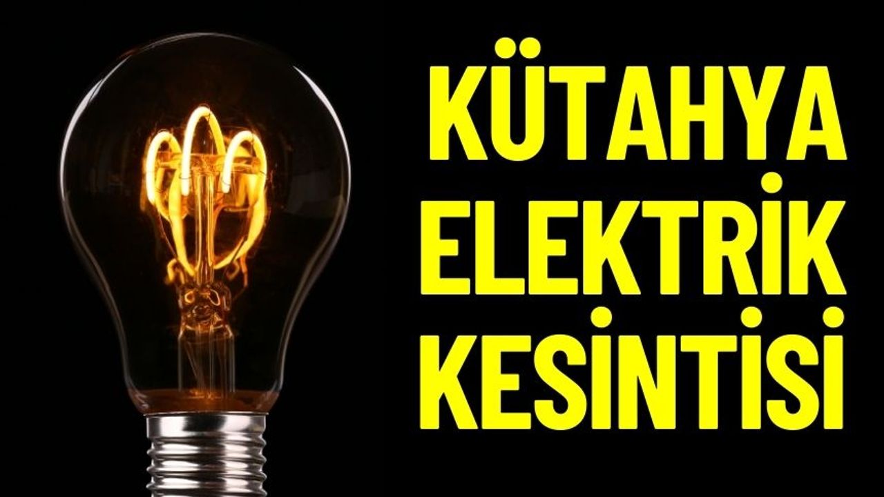 Kütahya 23 Ocak Elektrik Kesintisi | OEDAŞ ELEKTRİK KESİNTİSİ