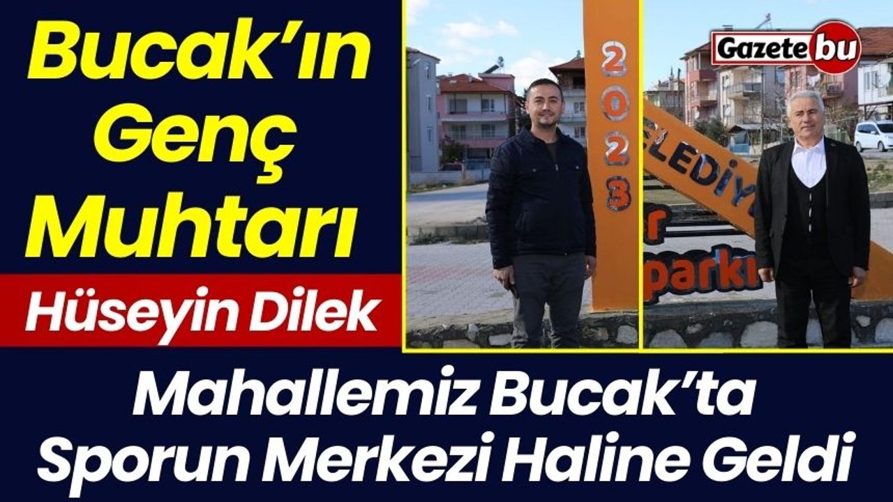Muhtar Dilek "Mahallemiz Bucak'ta Sporun Merkezi Haline Geldi"