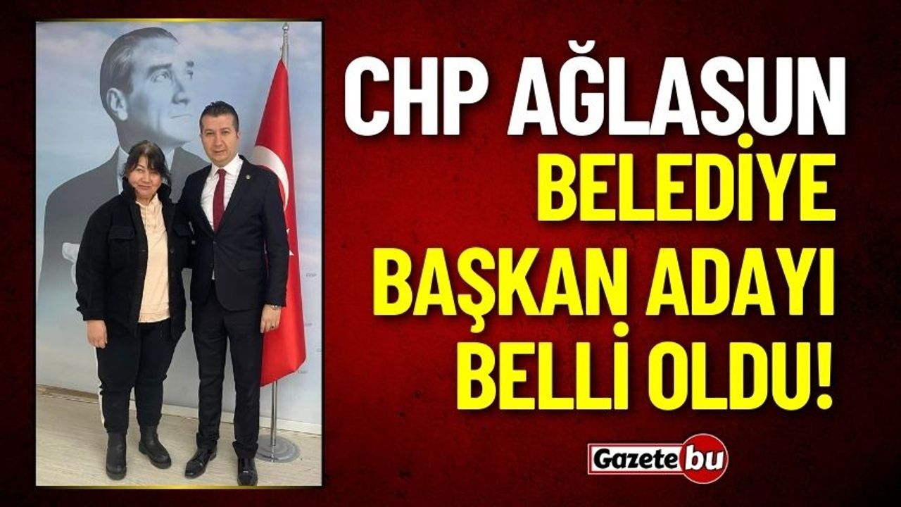CHP Ağlasun Belediye Başkan Adayı belli oldu!