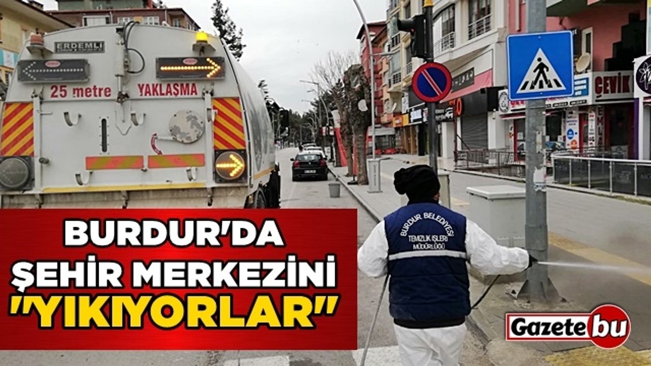 Burdur'da Şehir Merkezini "Yıkıyorlar"