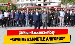 Gölhisar Başkanı Sertbaş: "Saygıyla ve Rahmetle Anıyorum"