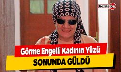 Görme Engelli Kadının Yüzü  Sonunda Güldü