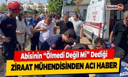 Abisinin “Ölmedi Değil Mi” Dediği Ziraat Mühendisinden Acı Haber