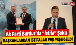 AK Parti Burdur'da İstifalar Peş Peşe Geldi