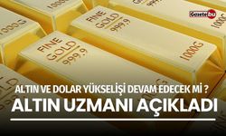 Altın ve Dolar yükselişi devam edecek mi? Uzman İslam Memiş ne diyor?