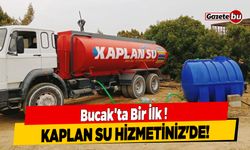 Bucak'ta Bir İlk ! Kaplan Su Hizmetiniz'de!