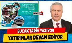 Bucak’ta Yatırım Noktasında Tarih Yazılıyor