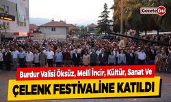 Burdur Valisi Öksüz, Melli İncir, Kültür, Sanat Ve Çelenk Festivaline Katıldı