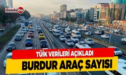 Burdur'da Motorlu Kara Taşıt Sayısı Kaç Oldu?