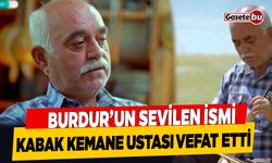 Burdur'un Sevilen İsmi Kemane Ustası Cemil Özen Hayatını Kaybetti