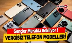 Gençlere vergisiz ve ÖTV'siz verilecek telefonlar hangileri ?