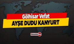 Gölhisar Vefat Ayşe Dudu Kanyurt