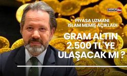 Piyasa Uzmanı İslam Memiş'ten altın fiyatları ile ilgili büyük söz: Gram altın 2.500 TL'ye ulaşacak mı?