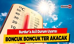 İçlerinde Burdur da Var 40 İle Acil Durum Uyarısı