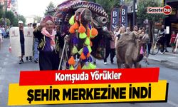 Komşuda Yörükler Şehir Merkezine İndi