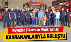 Kuyudan Çıkartılan Minik Yamaç, Kahramanlarıyla Buluştu